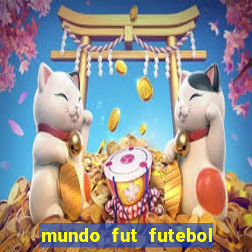 mundo fut futebol ao vivo